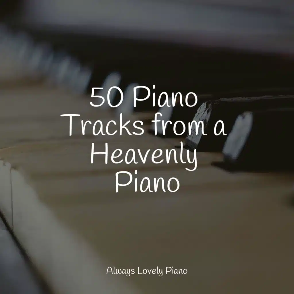 50 Quiet Listening and Calming Piano Melodies