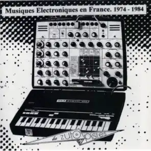 Musiques electroniques en France 1974 - 1984
