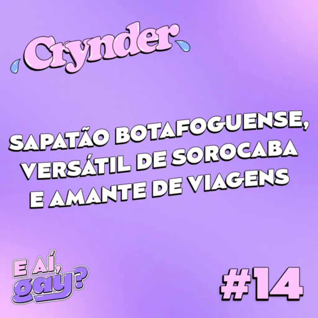 Crynder #14 -  Sapatão botafoguense, versátil de Sorocaba e amante de viagens