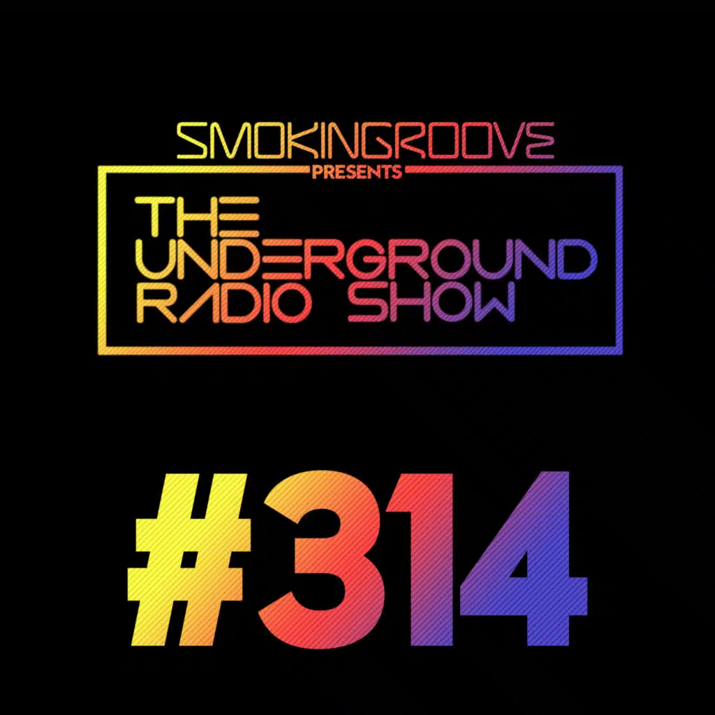 Smokingroove - The Underground Radio Show - 314