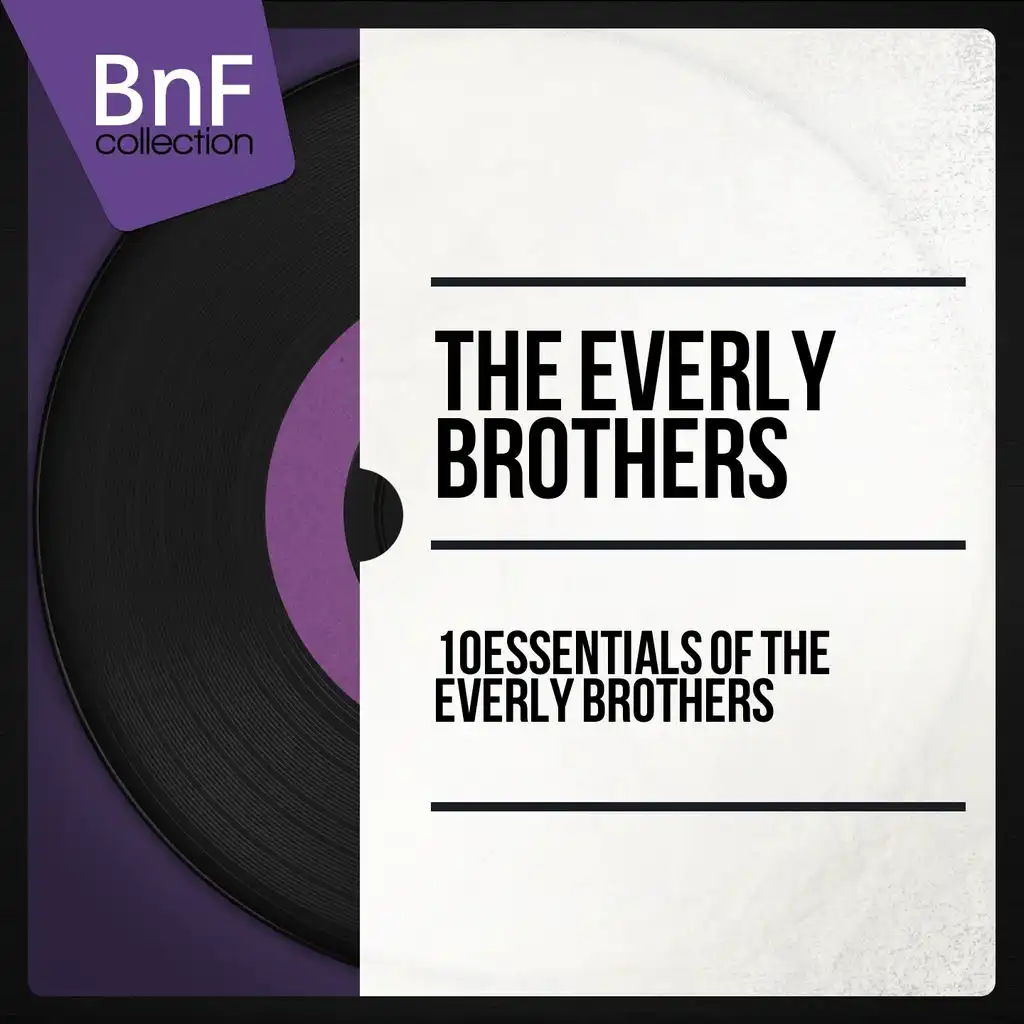 10 Essentials of the Everly Brothers (Mono Version)