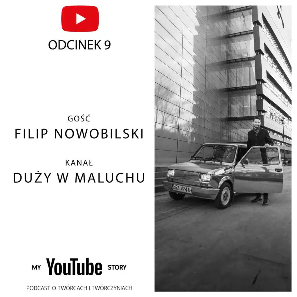 #9 My YouTube Story - Duży w Maluchu | Moje życie przerosło moje wyobrażenia