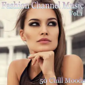 Fashion Channel Music, Vol. 1 (50 Chill Moods)