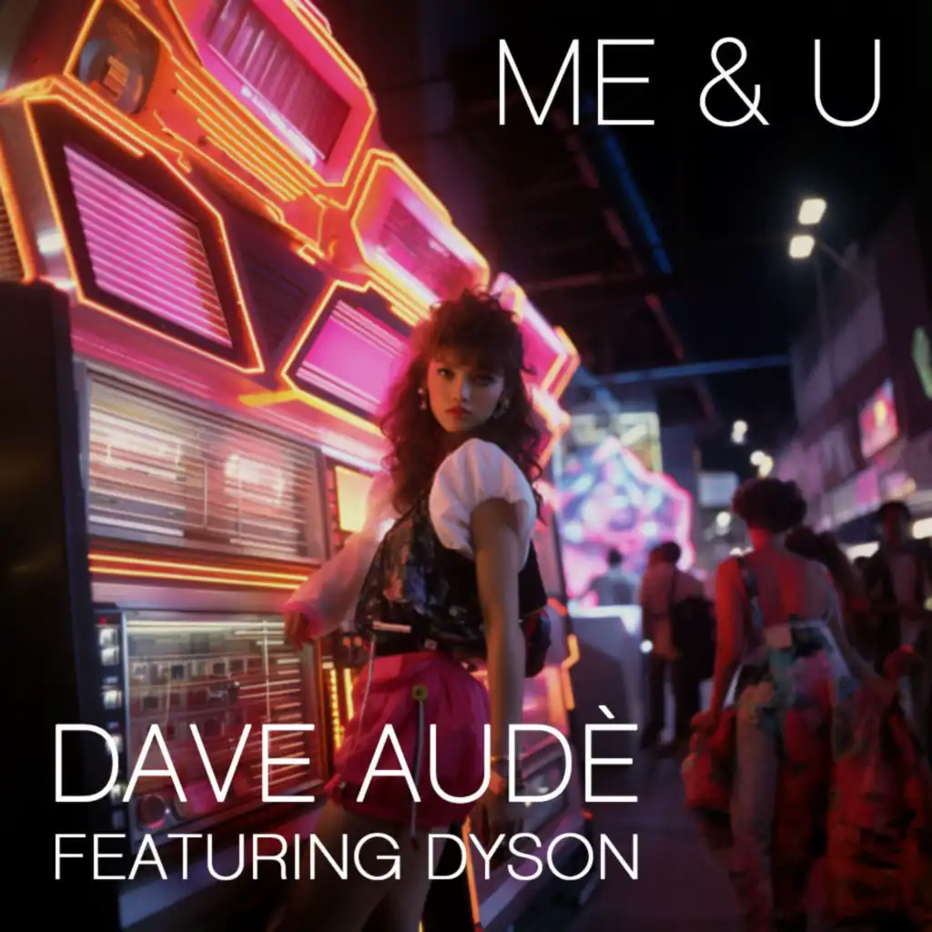 Me & U (feat. DYSON)