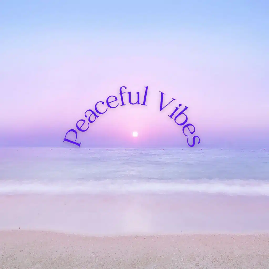 Peaceful Vibes: Tranquil Melodies for Deep Relaxation and Stress Relief