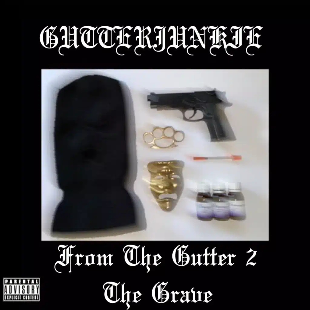 FROM THE GUTTER 2 THE GRAVE