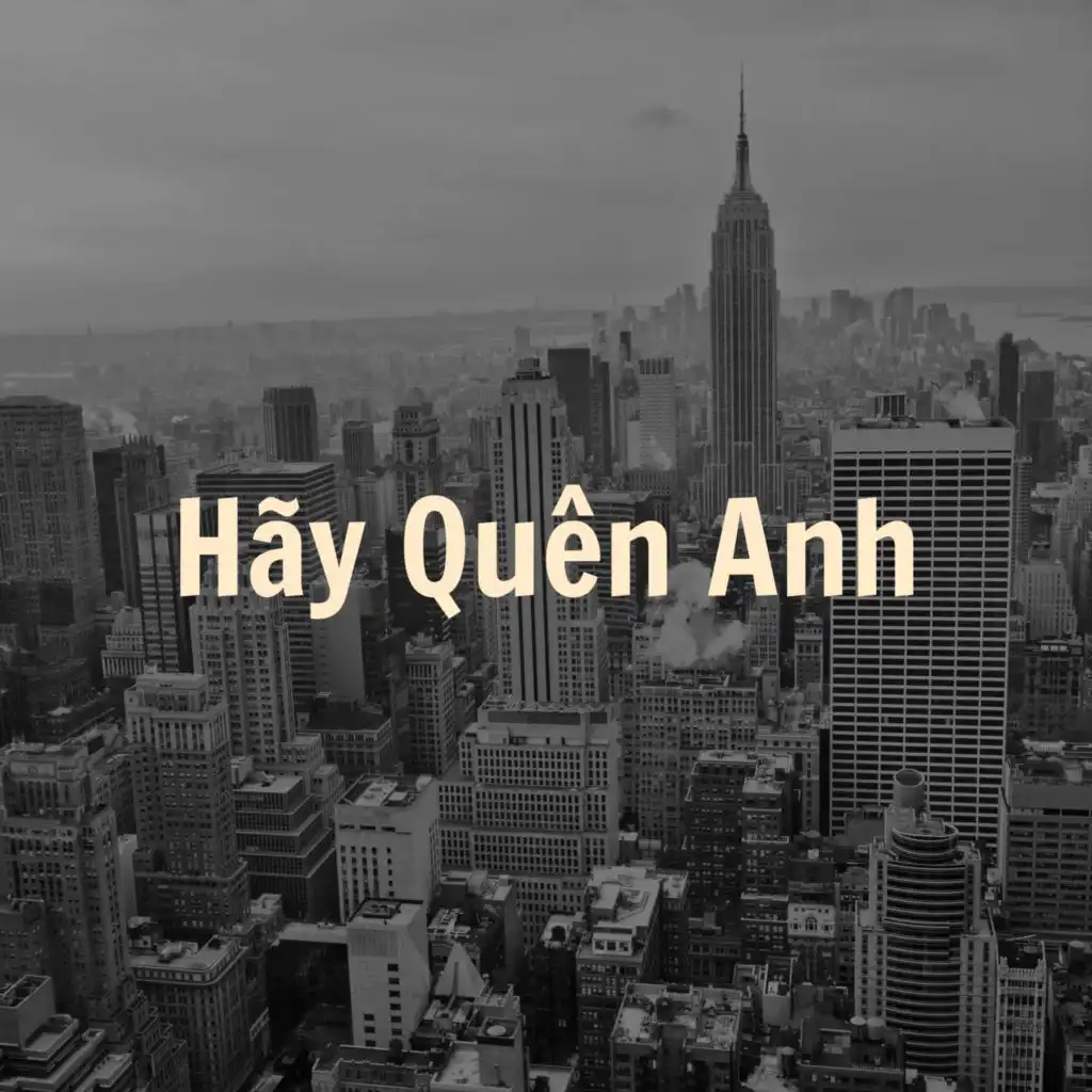 Hãy Quên Anh