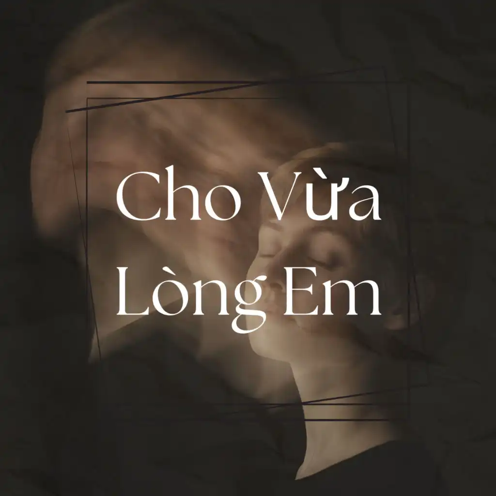 Cho Vừa Lòng Em