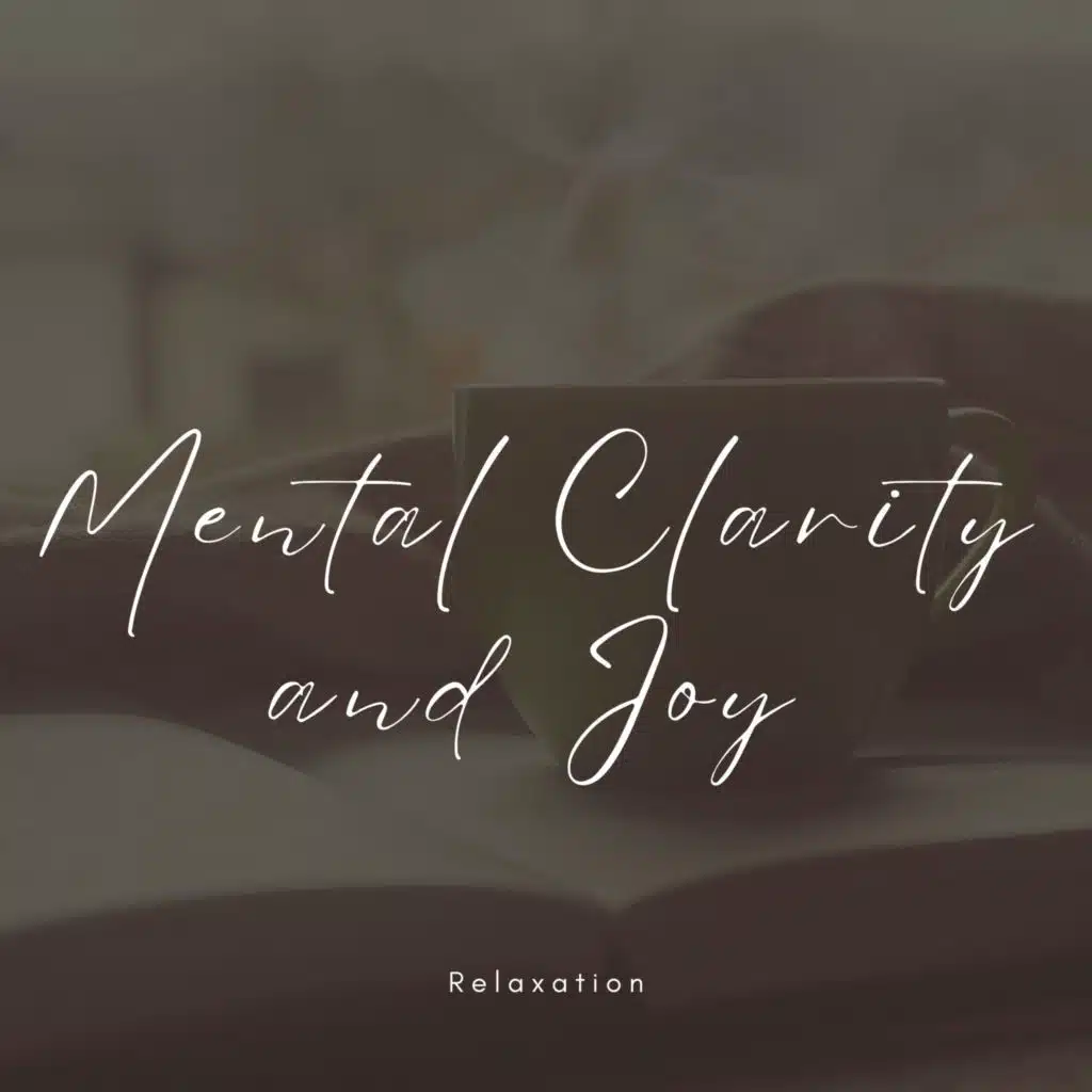 Mental Clarity and Joy