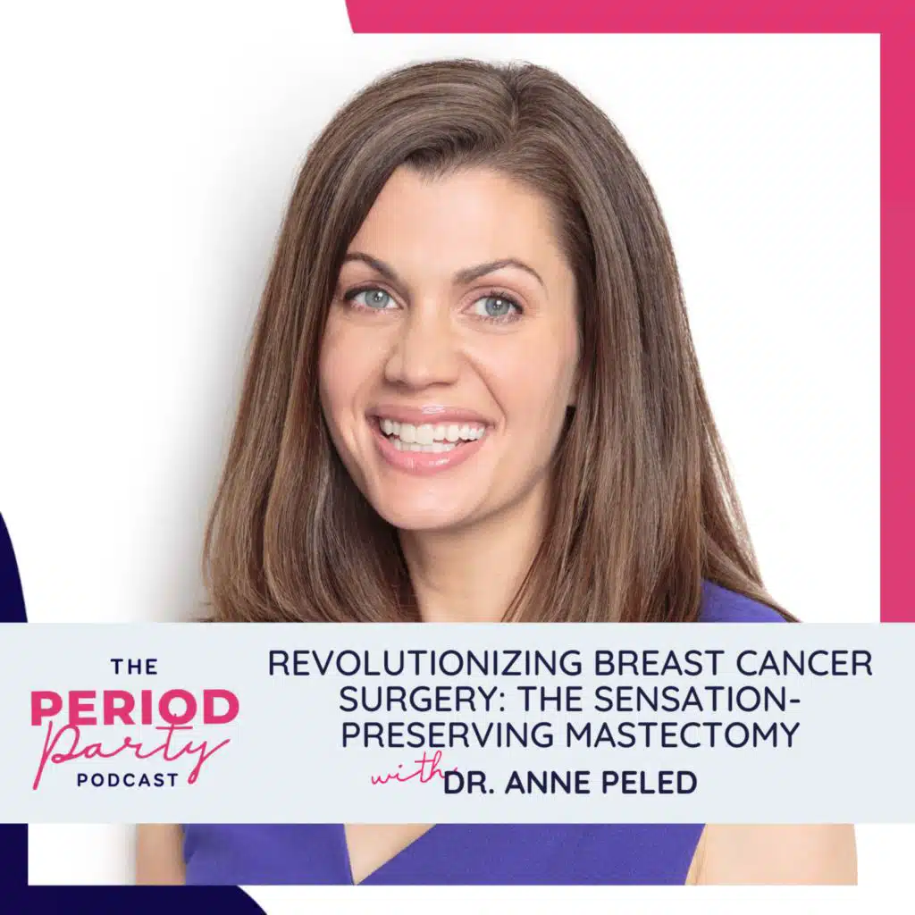 307: Revolutionizing Breast Cancer Surgery: The Sensation-Preserving Mastectomy with Dr. Anne Peled