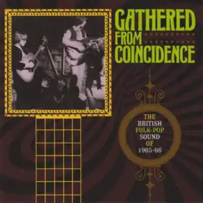 Gathered From Coincidence: The British Folk-Pop Sound Of 1965-66