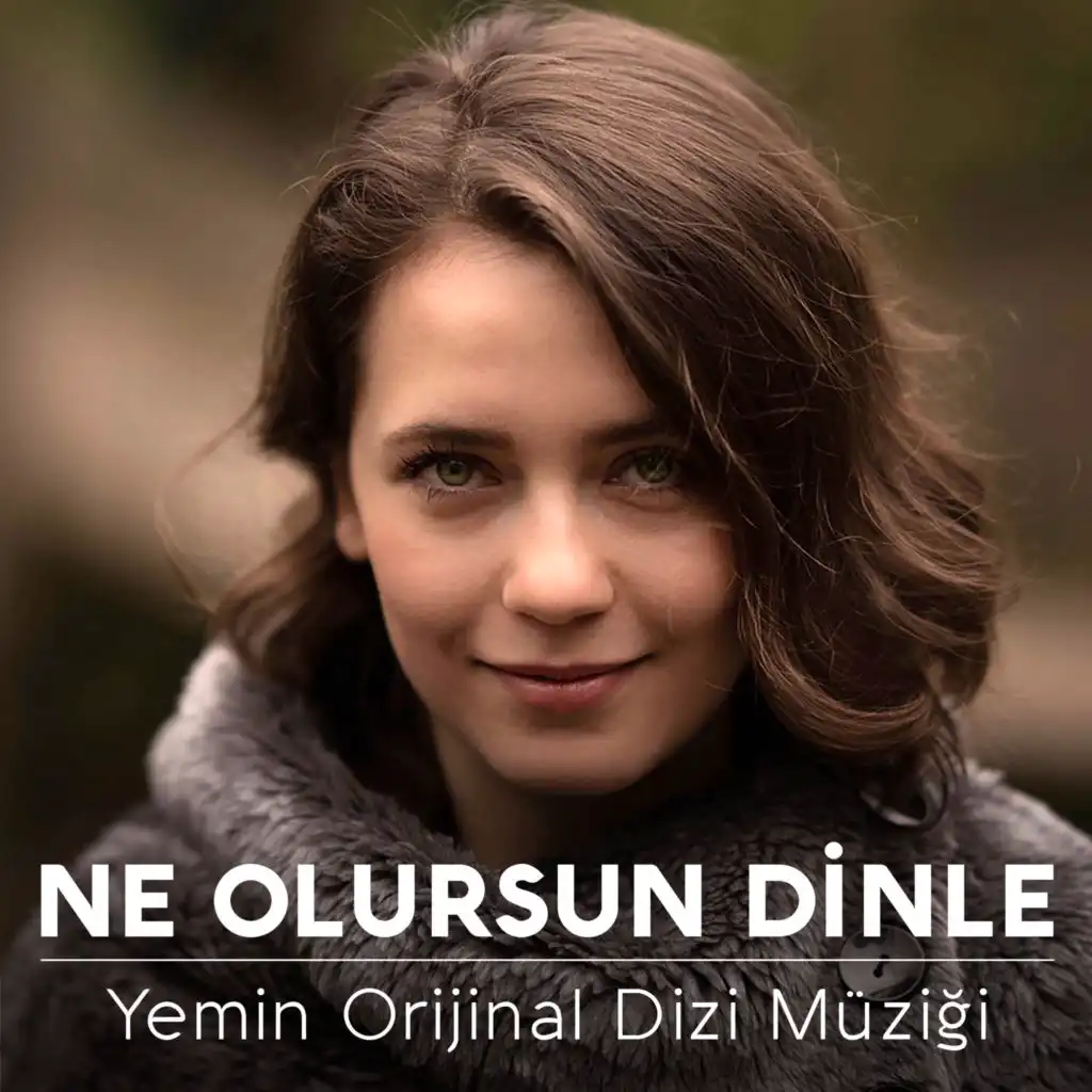 Ne Olursun Dinle (Yemin Orijinal Dizi Müziği)