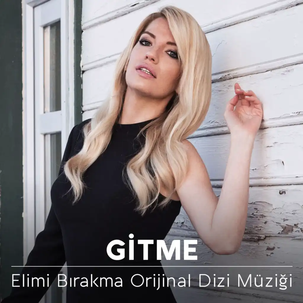 Gitme (Elimi Bırakma Orijinal Dizi Müziği)