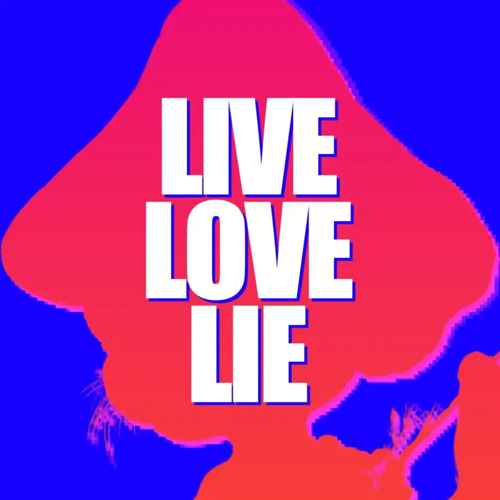 LIVE LOVE LIE