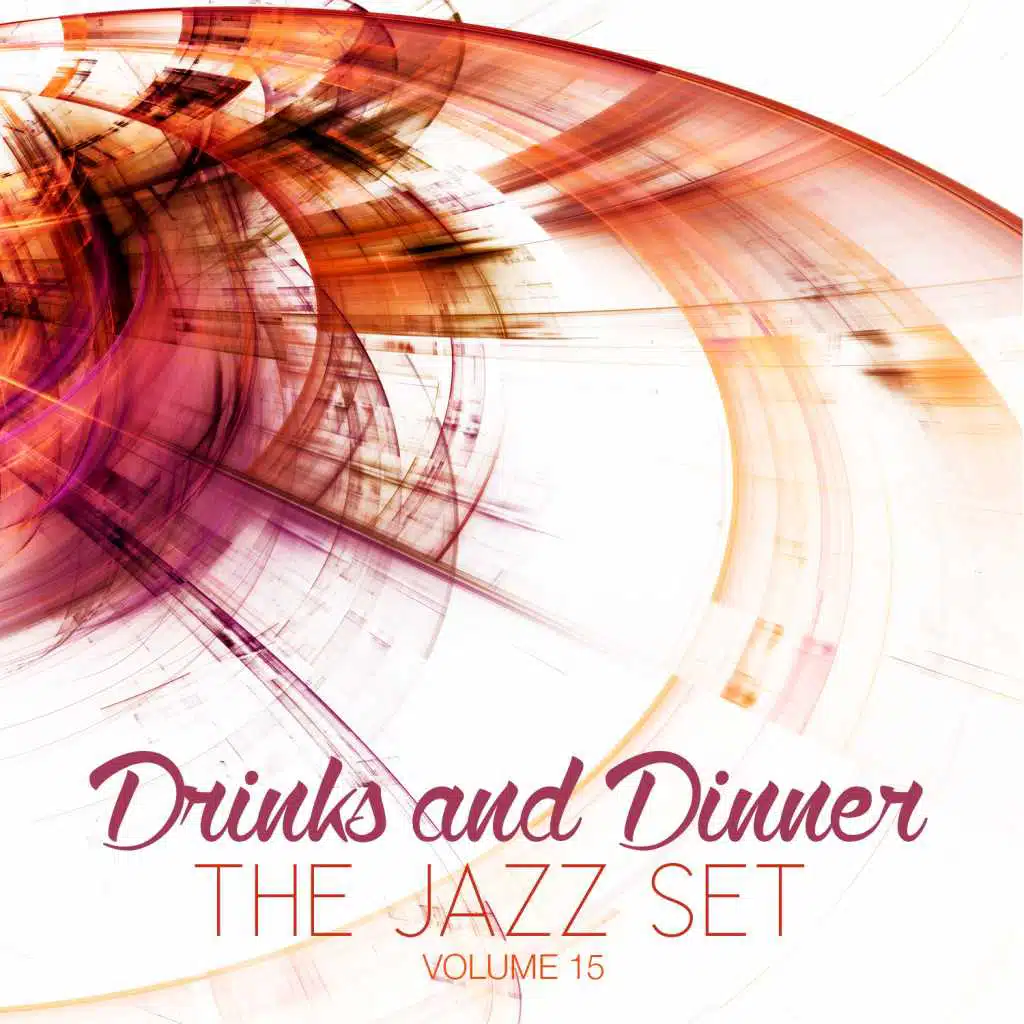 Drinks and Dinner: The Jazz Set, Vol. 15