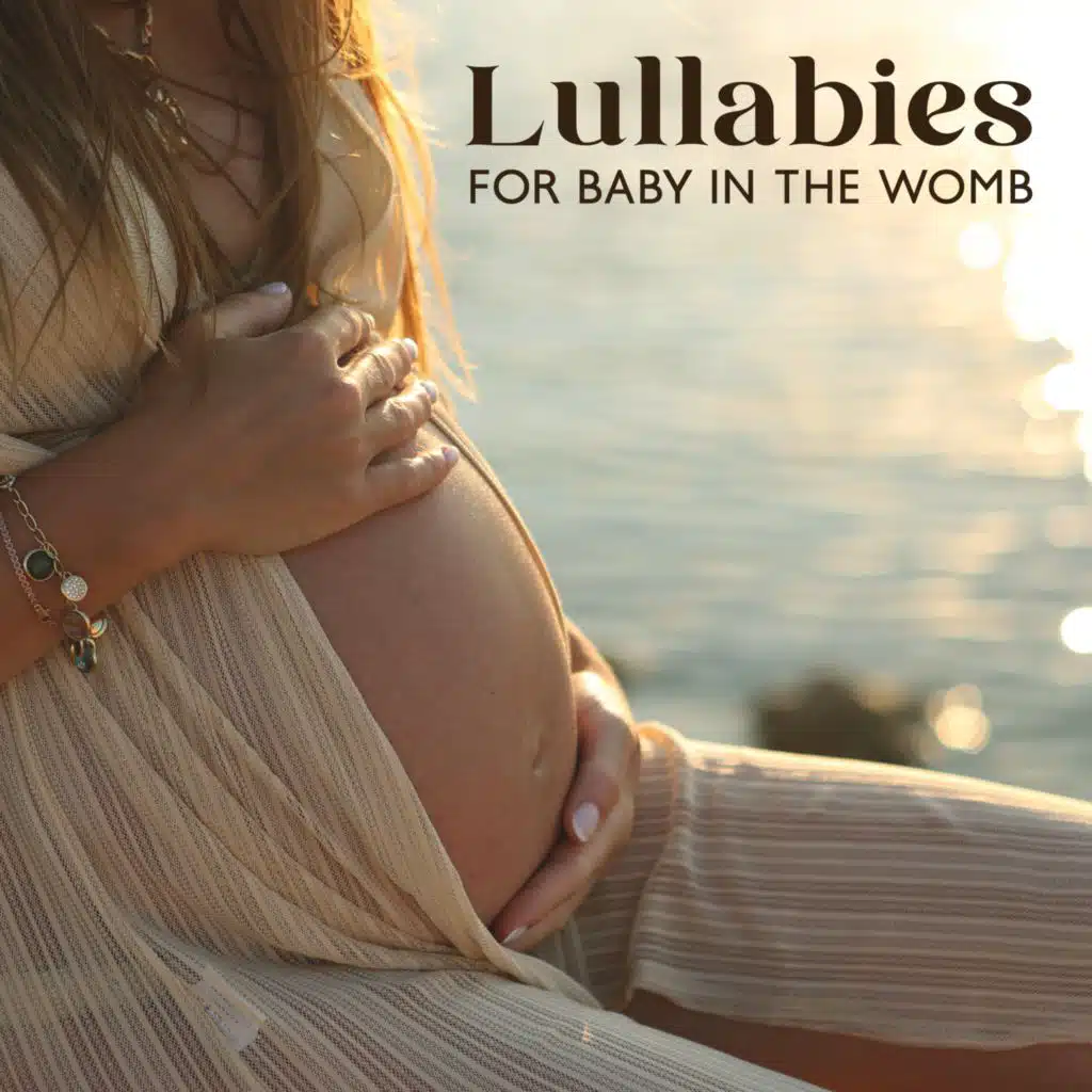 Lullabies for Baby in the Womb