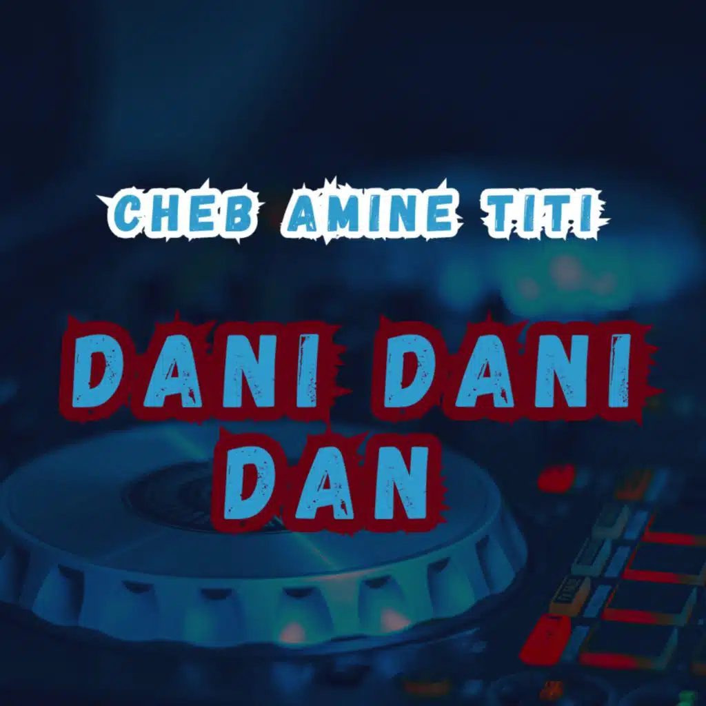 Dani Dani Dan (feat. Dj Oussama)