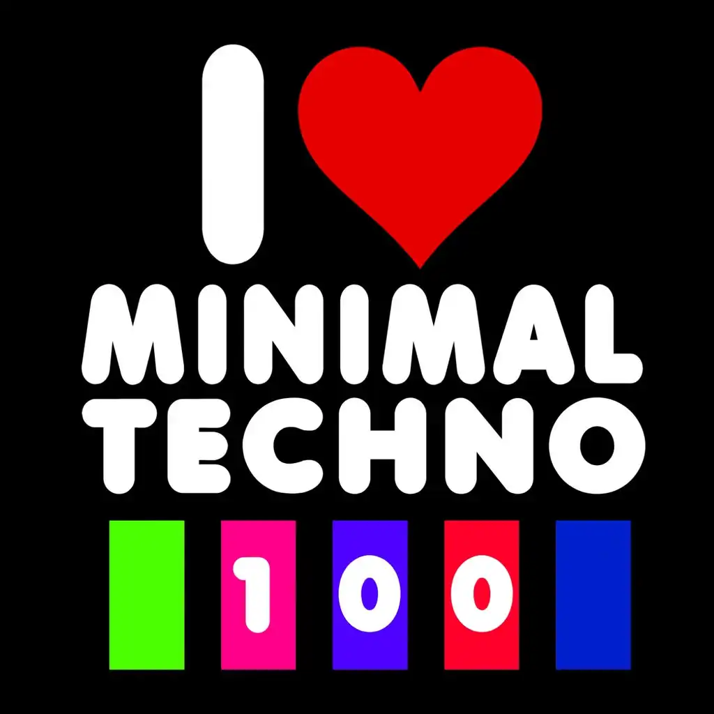 I Love Minimal Techno 100