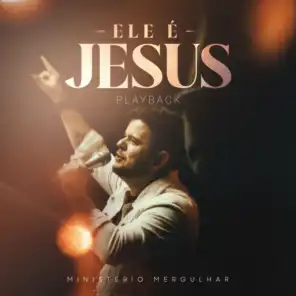 Ele É Jesus (Versão Estendida) (Playback)