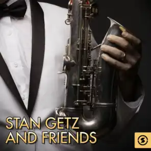 Stan Getz and Friends