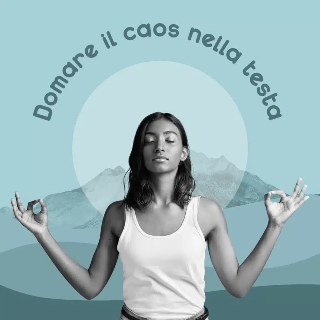 Domare il caos nella testa
