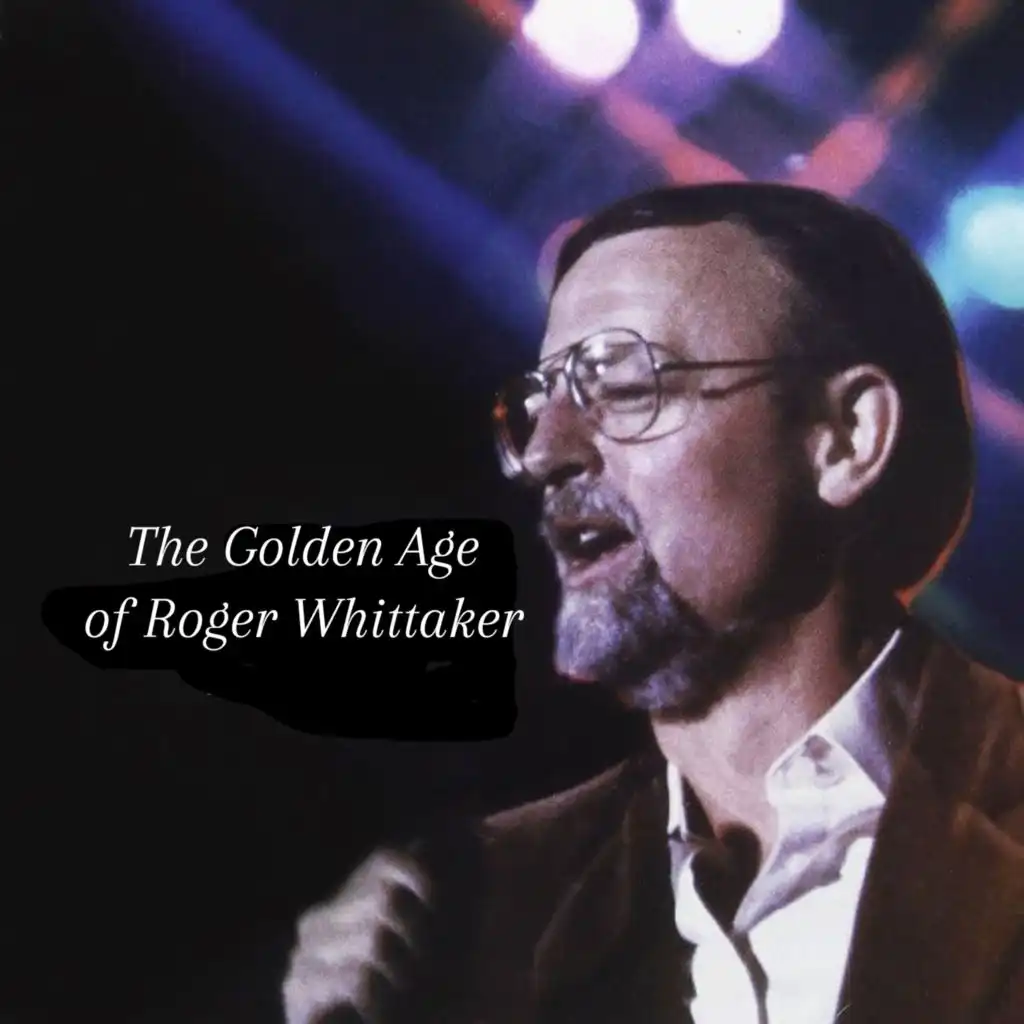 The Golden Age of Roger Whittaker