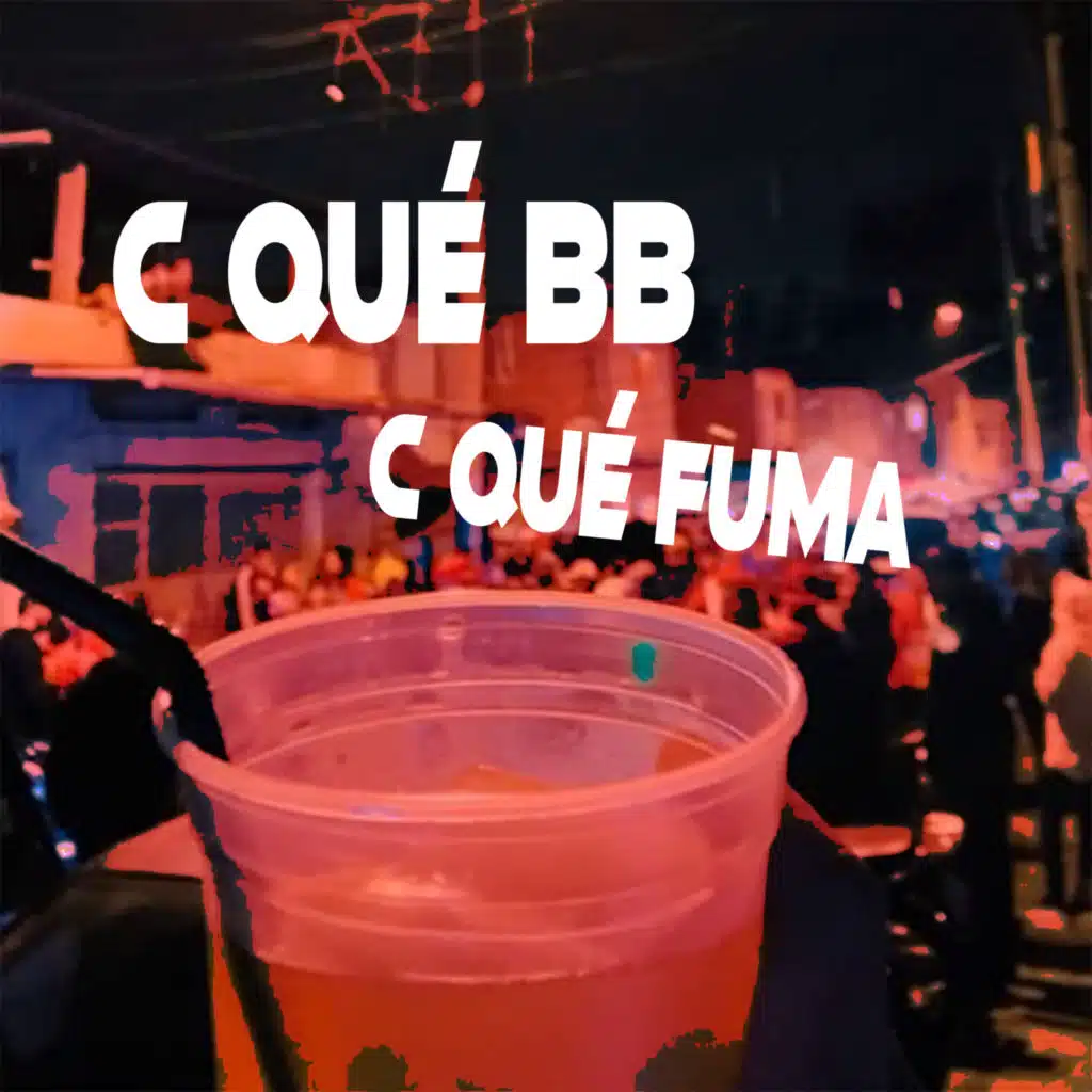 C Qué Bb C Qué Fuma (feat. DJ NINO)