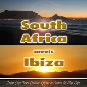 South Africa Meets Ibiza (From Cape Town Chillout Lounge to Sunset del Mar Cafe)
