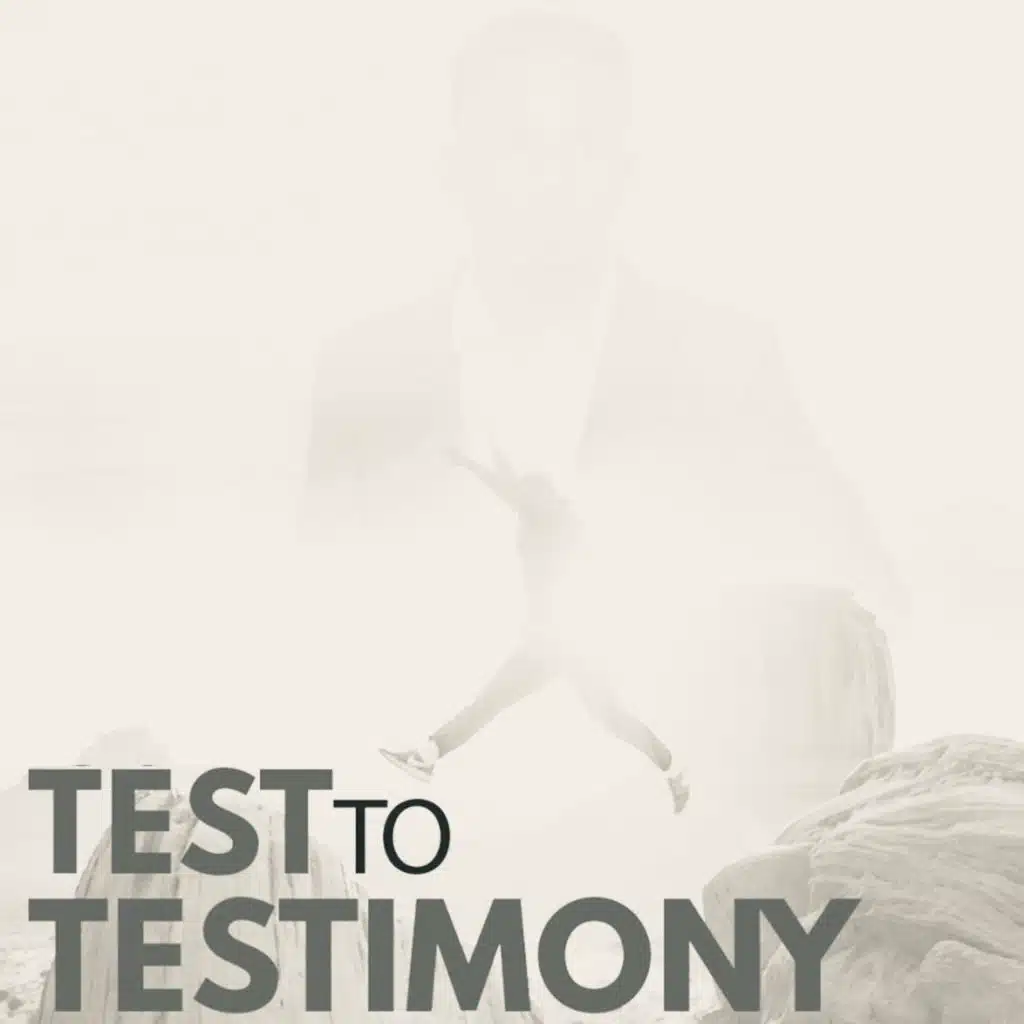 Test To Testimony (Believe)