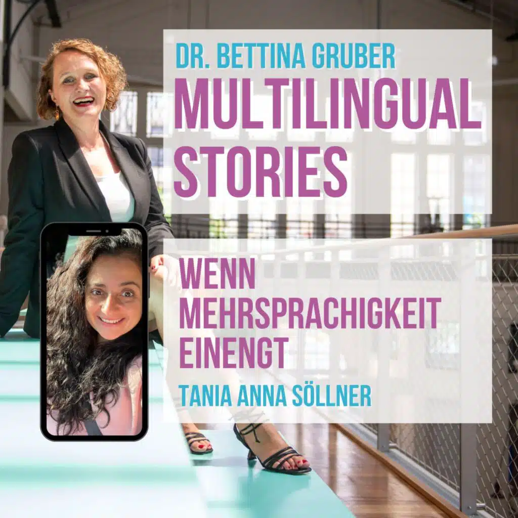 Wenn Mehrsprachigkeit einengt | Dr. Bettina Gruber im Gespräch mit Tania Anna Söllner