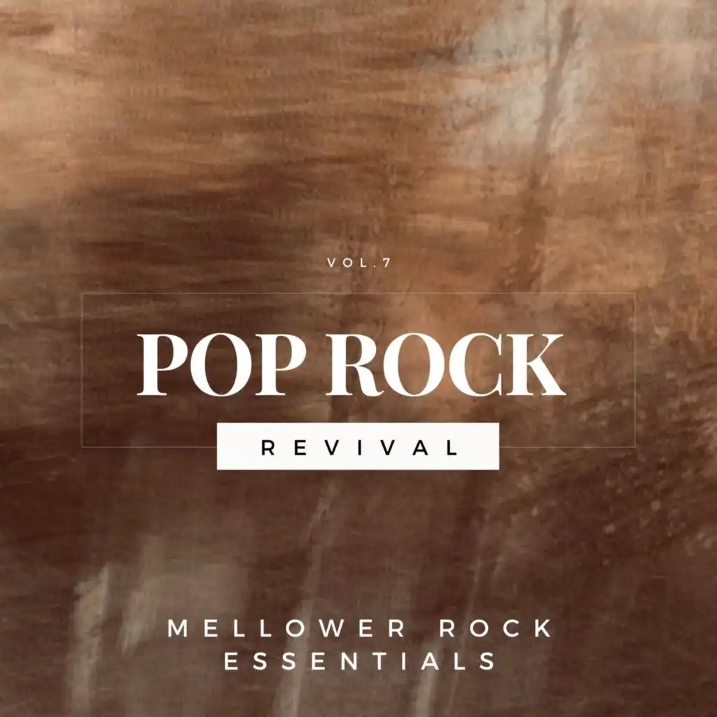 Pop Rock Revival: Mellower Rock Essentials, Vol. 07