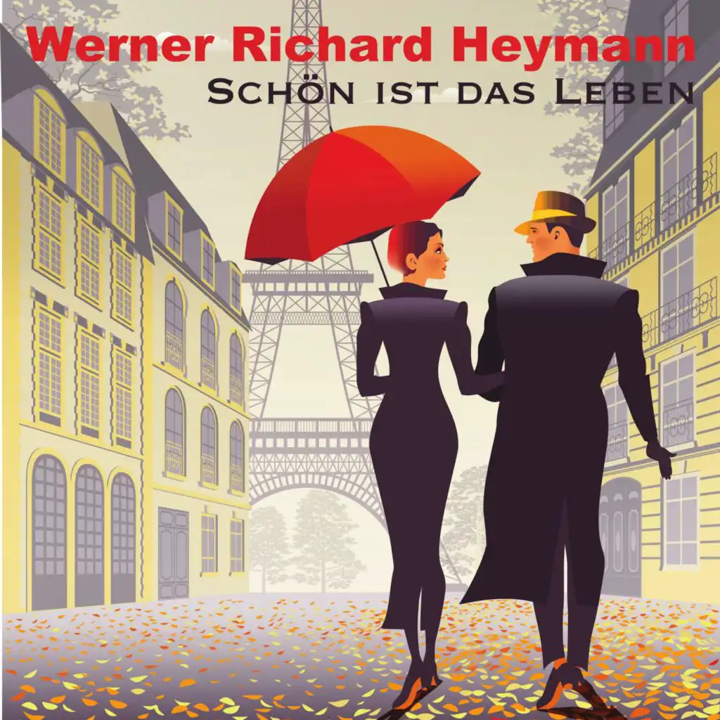 Werner Richard Heymann -  Schön ist das Leben