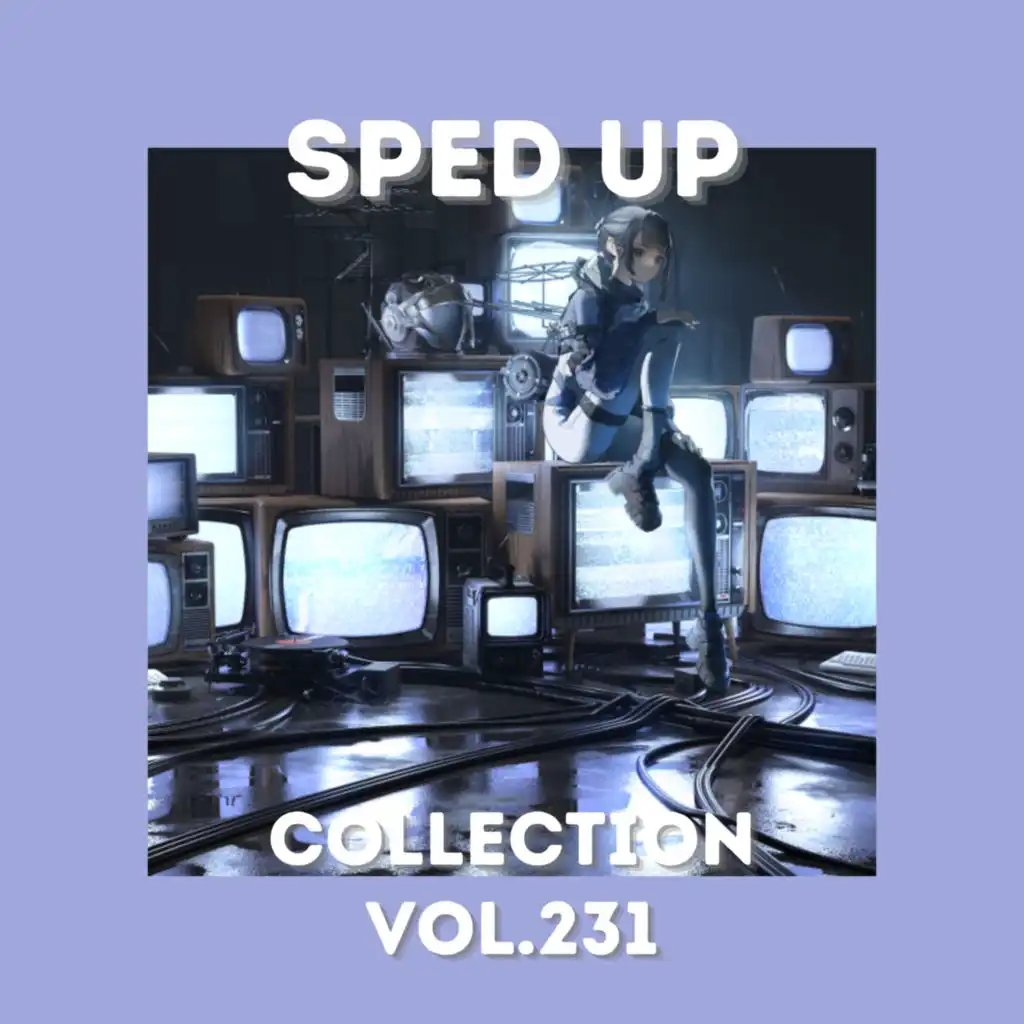 Sped Up Collection Vol.231