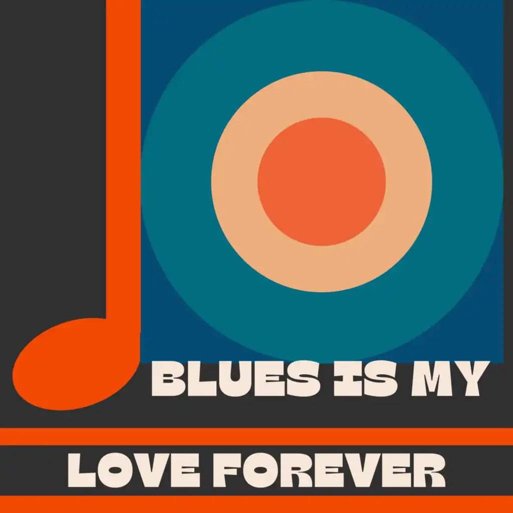 Blues is my Love Forever