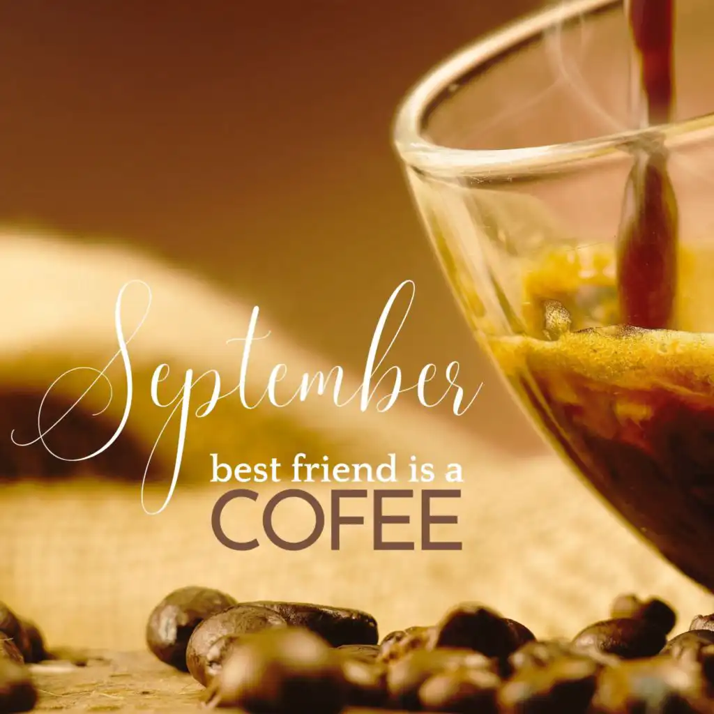 September Best Friend is a Cofee