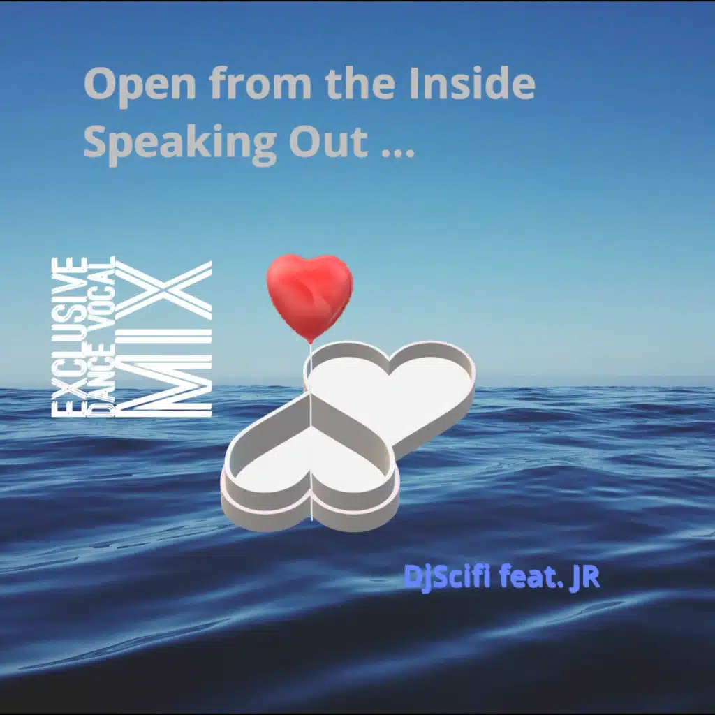 Open from the Inside Speaking Out (Exclusive Dance Vocal Mix) [feat. Jr]