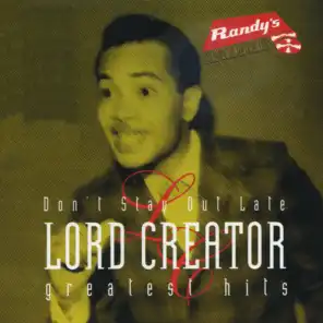 Don't Stay Out Late/ Lord Creator Greatest Hits