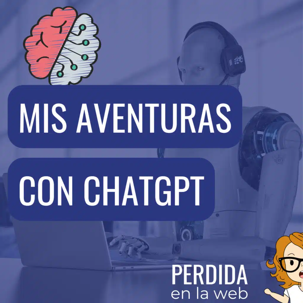 Mis aventuras con ChatGPT