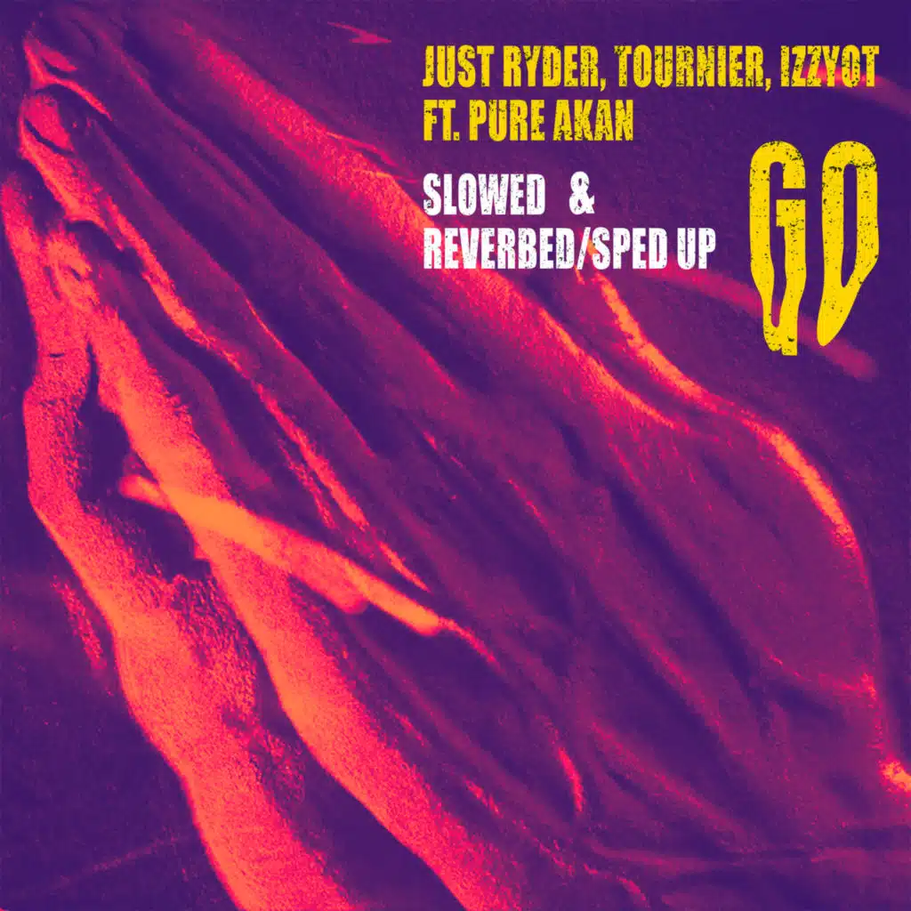 Go (Slowed & Reverbed/Sped Up) [feat. Pure Akan]