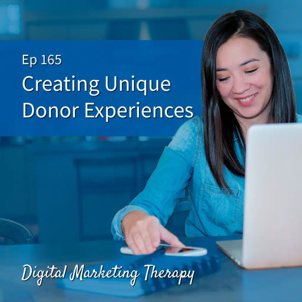 Ep 165 | Creating Unique Donor Experiences