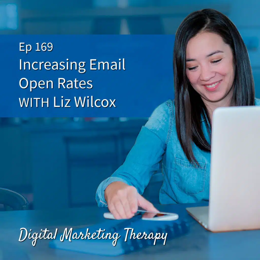 Ep 169 | Increasing Email Open Rates with Liz Wilcox