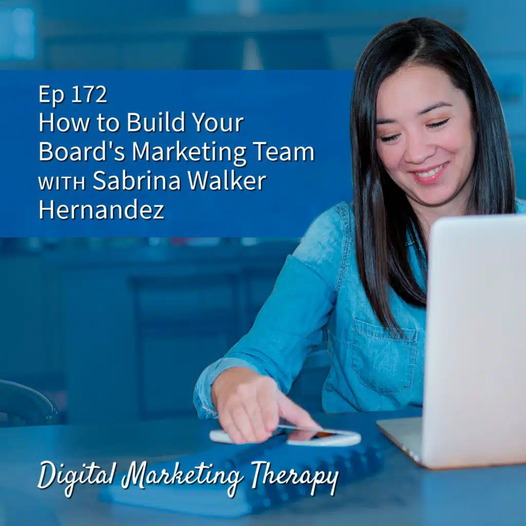 Ep 172 | How to Build Your Board's Marketing Team with Sabrina Walker Hernandez
