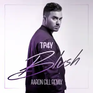 Blush (Aaron Gill Remix)