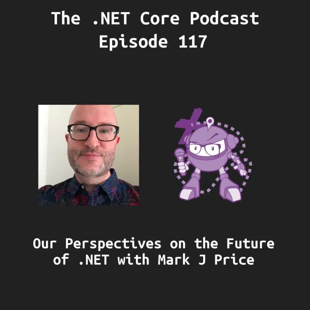 Our Perspectives on the Future of .NET with Mark J Price
