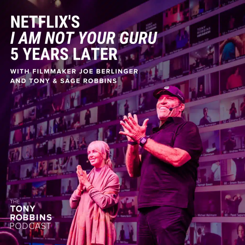 Netflix's I Am Not Your Guru five years later, with Filmmaker Joe Berlinger and Tony & Sage Robbins