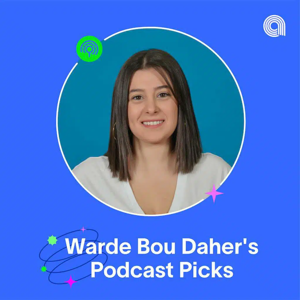 Warde Bou Daher's Podcast Picks