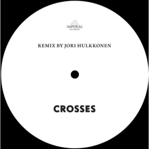 Crosses (Jori Hulkkonen Remix)