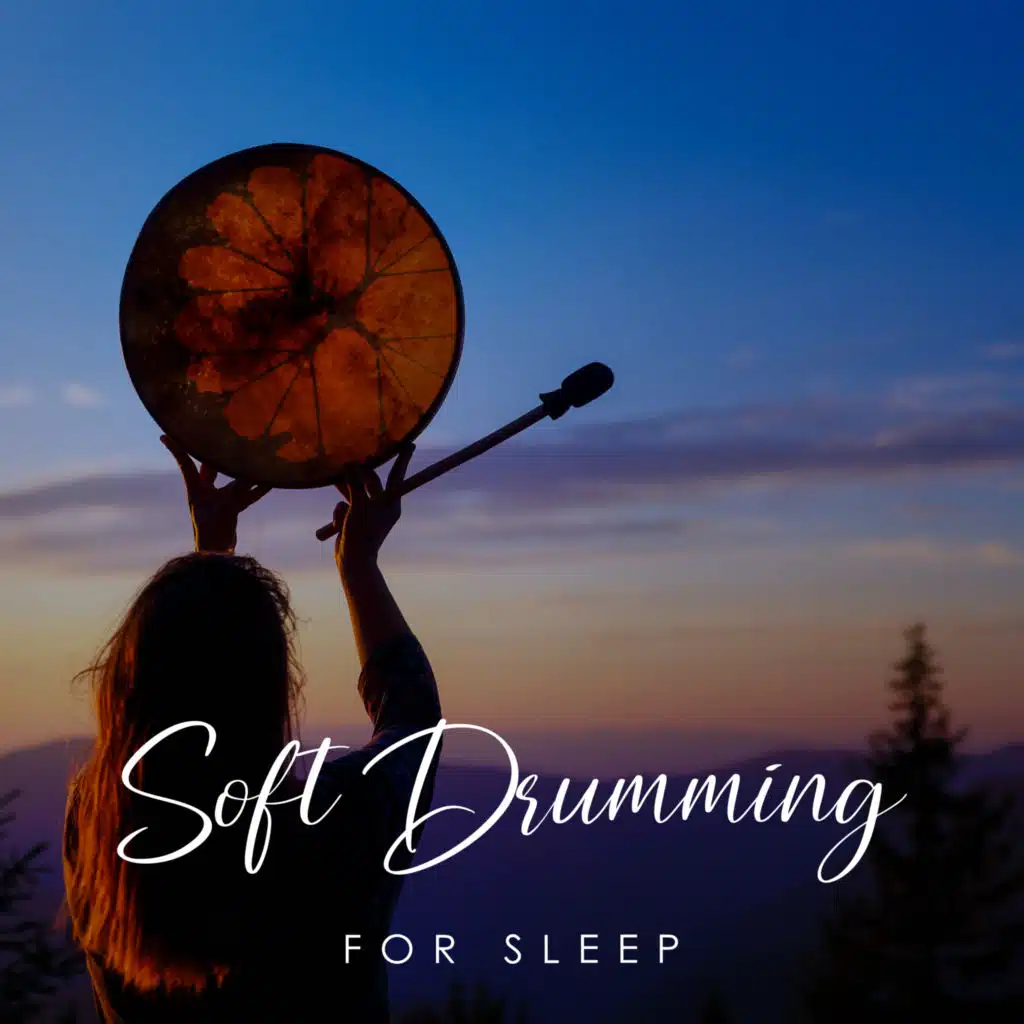 Soft Drumming For Sleep: Sounds for Easy Sleep