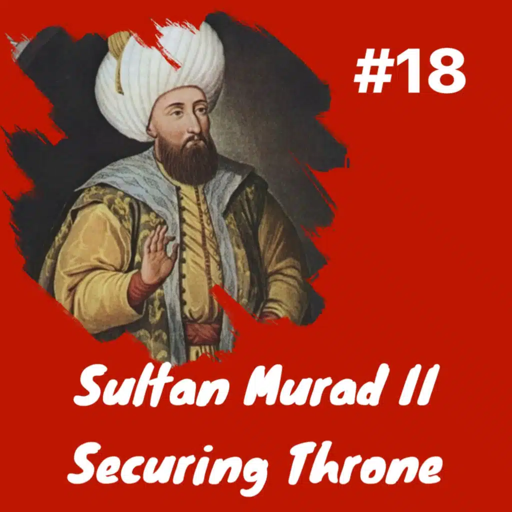 Sultan Murad II, Securing the Throne, Strategic Brief & Profile of Byzantine Emperor Manuel II Palaiologos: Episode 18