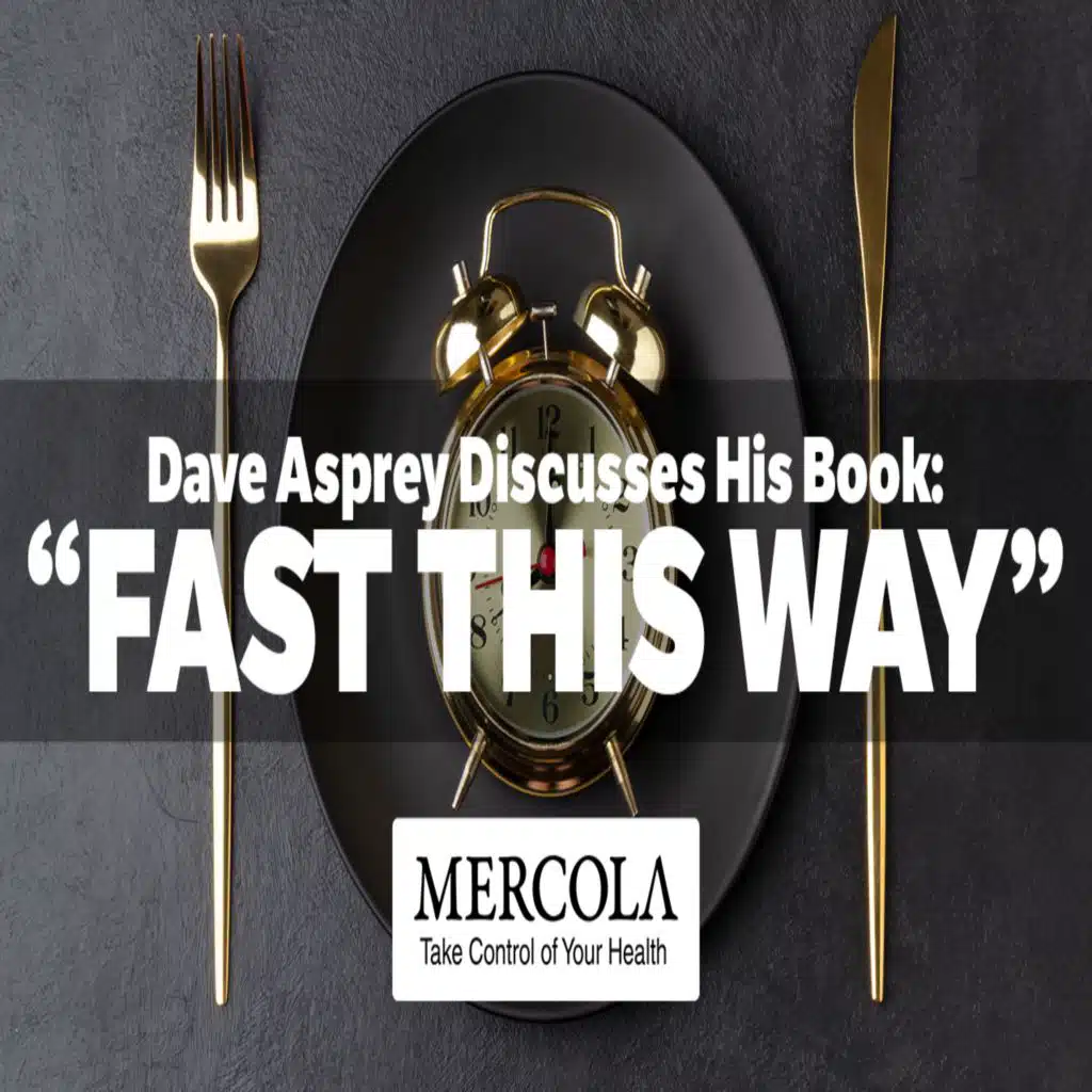 Simple Hacks That Make Fasting Easy Discussion Between Dace Asprey & Dr. Mercola